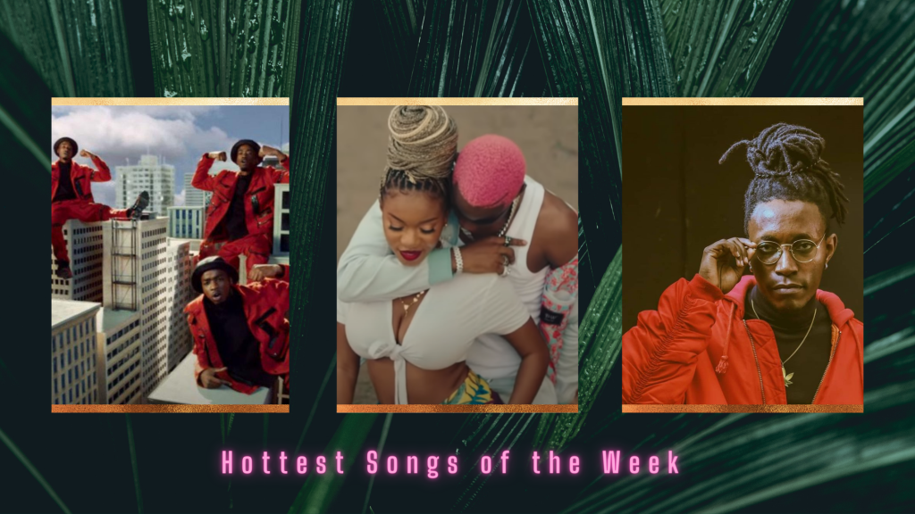 AFROXILLA’S HOTTEST SONGS OF THE WEEK